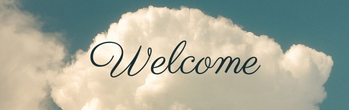 Fluffy clouds with elegant welcome text.